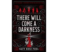There Will Come a Darkness