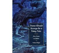 There Would Always Be a Fairy Tale: More Essays on Tolkien
