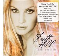 There You'll Be: Best Of [Australian Import] by Faith Hill (2001-10-16)