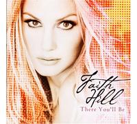 There You'll Be-Best of Faith Hill [Import]