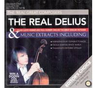 The'Real' Great Composers The Real Delius Julian Lloyd Webber in Conversation with Paul Guinery. Editor's Choice