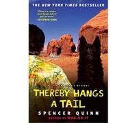 Thereby Hangs a Tail Spencer Quinn (Auteur)
