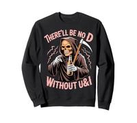 There'll Be No D Without U&I Squelette Drôle Sweatshirt