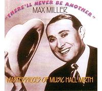 There'll Never Be Another The One & Only Max Miller [UK Import]