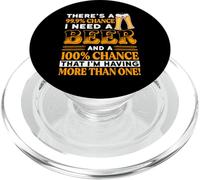 There's A 99.9 Percent Chance I Need A Beer Funny Beer Lover PopSockets PopGrip pour MagSafe