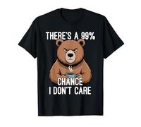 There's A 99% Chance I Don't Care T-Shirt