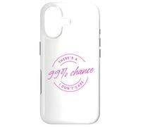 There's A 99% Chance That I Don't Care Coque pour iPhone 17