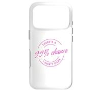 There's A 99% Chance That I Don't Care Coque pour iPhone 17 Pro