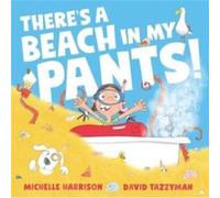 Theres A Beach in My Pants by Michelle Harrison Michelle Harrison (Auteur)