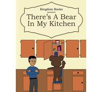 There's A Bear In My Kitchen
