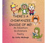 There's a Chimpanzee Inside of Me! Book 1!: An Adventure In Children's Poetry