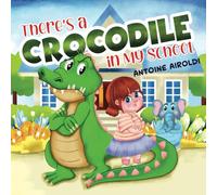 There's a Crocodile in My School
