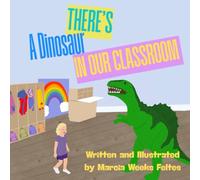 There's a Dinosaur in Our Classroom