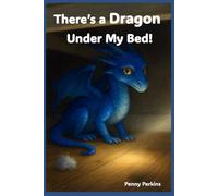 There's a Dragon Under My Bed!