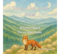 There's a Fox on the Rocks!: Mountain Quest for a Clever Guest