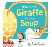 There'S A Giraffe In My Soup (Hardcover) Ross Burach, (Auteur)