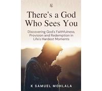 There's a God Who Sees You: Discovering God's Faithfulness, Provision and Redemption in Life's Hardest Moments