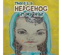 There's A Hedgehog In My Hair