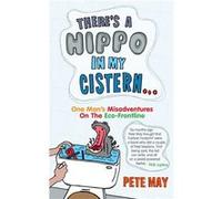 Theres a Hippo in My Cistern by Pete May Paperback Book Pete May (Auteur)