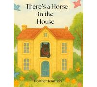 There's A Horse in the House