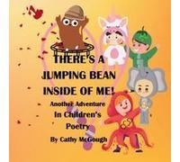 There's A Jumping Bean Inside Of Me! Book 2! Another Adventure In Children's Poetry!