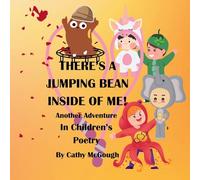 There's a Jumping Bean Inside of Me! Book 2!: Another Adventure In Children's Poetry