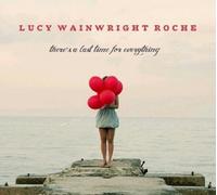There's a Last Time for Everything by Lucy Wainwright Roche