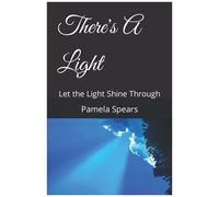 There's A Light: Let The Light Shine Through
