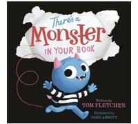Theres a Monster in Your Book by Tom Fletcher & Illustrated by Greg Abbott Tom Fletcher Illustrated by Greg Abbott (Auteur)
