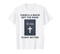 There's a Movie But The Book is Way Better - Christian Bible T-Shirt