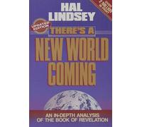 There's a New World Coming: An Indepth Analysis of the Book of Revelations