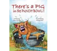 There's A Pig In The Punch Bowl!!