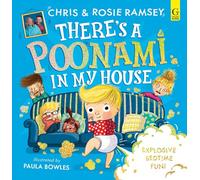 There's a Poonami in My House: The hilarious picture book from podcast stars and Sunday Times No 1 bestselling authors, Chris and Rosie Ramsey (Volume 1)