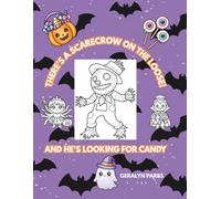 THERE'S A SCARECROW ON THE LOOSE!: AND HE'S LOOKING FOR CANDY