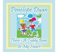 There's A Teddy Bear In My Heart!