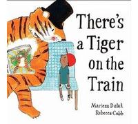 Theres a Tiger on the Train by Mariesa Dulak Mariesa Dulak (Auteur)