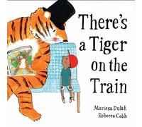 Theres a Tiger on the Train by Mariesa Dulak Mariesa Dulak (Auteur)
