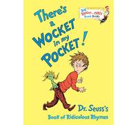 There's a Wocket in my Pocket: Dr. Seuss's Book of Ridiculous Rhymes