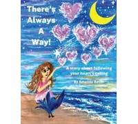 There's Always A Way: A Story About Following Your Heart's Calling