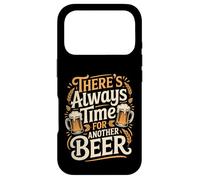 There's Always Time for Another Beer Party Quotes - Coque pour iPhone 17 Pro