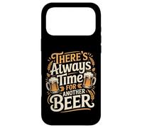 There's Always Time for Another Beer Party Quotes - Coque pour iPhone 17 Pro Max