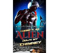 There's an Alien Down My Chimney: A Sci-Fi Christmas Tale