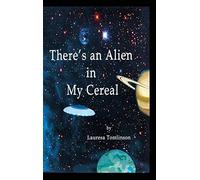 There's An Alien In My Cereal