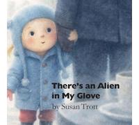 There's An Alien In My Glove