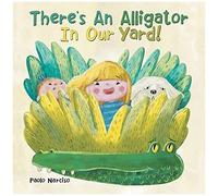 There's An Alligator In Our Yard!