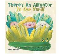 There's An Alligator In Our Yard!