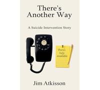 There's Another Way A Suicide Intervention Story