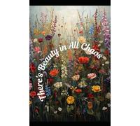 There's Beauty in All Chaos: A Beautiful Journey
