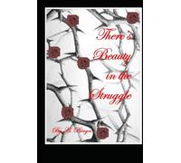 There's Beauty in the Struggle