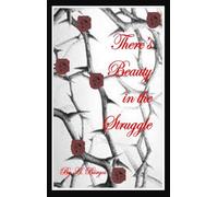 There's Beauty in the Struggle
